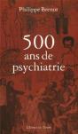 Cinq Cents Ans De Psychiatrie - Preview