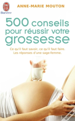 Capa do artigo Cinq Cents Conseils Pour Reussir Votre Grossesse
