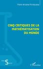 Cinq Critiques De La Mathématisation Du Monde - Preview