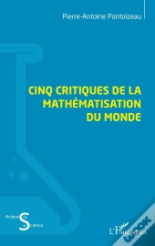 Cinq Critiques De La Mathématisation Du Monde