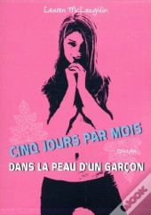 Cinq Jours Par Mois... Dans La Peau D'Un Garçon