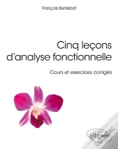 Cinq Leçons D'Analyse Fonctionnelle ; Cours Et Exercices Corrigés