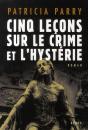 Cinq Leçons Sur Le Crime Et L'Hystérie - Preview