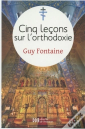 Cinq Leçons Sur L'Orthodoxie
