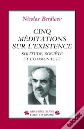 Cinq Méditations Sur L'Existence