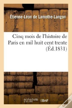Capa do artigo Cinq Mois De L'Histoire De Paris En Mil Huit Cent Trente