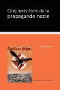 Cinq Mots Forts De La Propagande Nazie - Preview