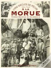 Capa do artigo Cinq Siècles De Pêche À La Morue : Terre-Neuvas Et Islandais