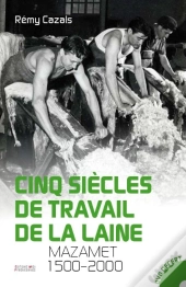 Cinq Siecles De Travail De La Laine - Mazamet 1500-2000