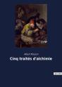 Cinq Traités D'Alchimie : Les Secrets Hermétiques Dévoilés Par Un Érudit Du Xixe Siècle. - Preview