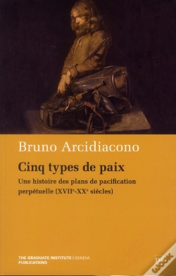 Capa do artigo Cinq Types De Paix ; Une Histoire Des Plans De Pacification Perpétuelle (Xvii-Xx Siècles)