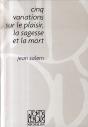 Cinq Variations Sur Le Plaisir La Sagesse Et La Mort - Preview