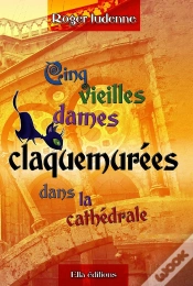 Capa do artigo Cinq Vieilles Dames Claquemurées Dans La Cathédrale