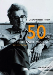 Capa do artigo Cinquante Ans De Modernité Musicale ; De Darmstadt À L