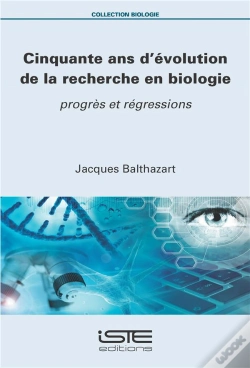 Capa do artigo Cinquante Ans D'Évolution De La Recherche En Biologie : Progrès Et Régressions