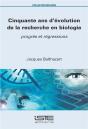 Cinquante Ans D'Évolution De La Recherche En Biologie : Progrès Et Régressions - Preview