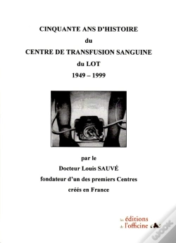 Capa do artigo Cinquante Ans D'Histoire Du Centre De Transfusion Sanguine Du Lot - 1949/1999