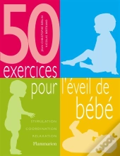 Cinquante Exercices Pour L'Eveil De Bebe