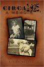 Circa 1925, A Memoir - Preview