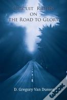 Circuit Riders On The Road To Glory