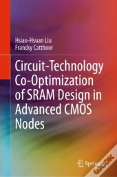 Circuit-Technology Co-Optimization Of Sram Design In Advanced Cmos Nodes