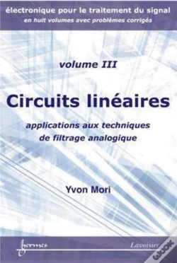 Capa do artigo Circuits Linéaires : Applications Aux Techniques De Filtrage Analogique (Électronique Pour Le Traitement Du Signal Avec Problèmes Corrigés Vol. 3)