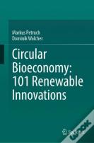 Circular Bioeconomy: 101 Renewable Innovations