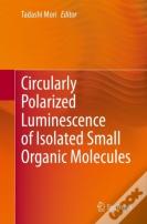 Circularly Polarized Luminescence Of Isolated Small Organic Molecules