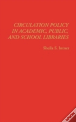 Capa do artigo Circulation Policy In Academic, Public, And School Libraries