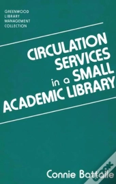 Circulation Services In A Small Academic Library