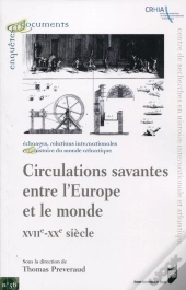Circulations Savantes Entre L'Europe Et Le Monde ; Xviie-Xxe Siècles