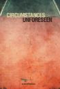 Circumstances Unforeseen - Preview