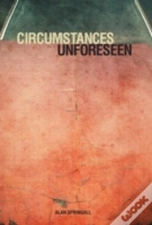 Circumstances Unforeseen