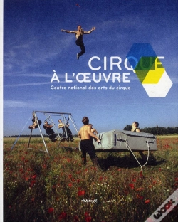 Capa do artigo Cirque À L'Oeuvre ; Centre National Des Arts Du Cirque
