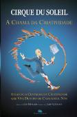Cirque du Soleil - A Chama da Criatividade