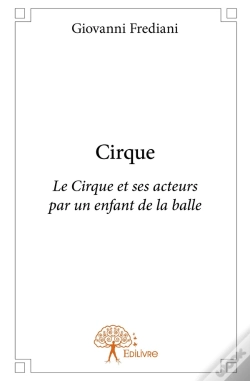 Capa do artigo Cirque ; Le Cirque Et Ses Acteurs Par Un Enfant De La Balle
