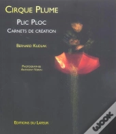 Cirque Plume ; Plic Ploc, Carnets De Creation