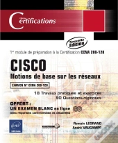 Cisco ; Certification Ccna 640-802 ; Notions De Base Sur Les Réseaux ; Préparation Au Module 1