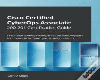 Cisco Certified Cyberops Associate 200-201 Certification Guide