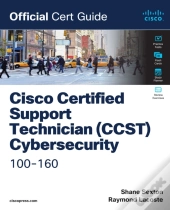 Cisco Certified Support Technician (Ccst) Cybersecurity 100-160 Official Cert Guide