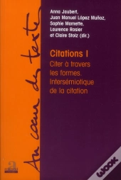 Citations (Volume I). Citer A Travers Les Formes, Intersemiotique De La Citation