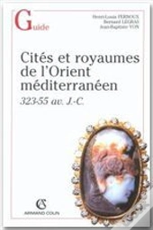 Cites Et Royaumes Dans L'Orient Hellenistique