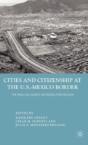 Cities And Citizenship At The U.S.-Mexico Border - Preview