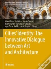 Cities' Identity: The Innovative Dialogue Between Art And Architecture