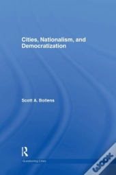 Cities, Nationalism And Democratization