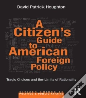 Citizen'S Guide To American Foreign Policy