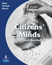 Citizens Minds The French Revolution Pupil'S Book