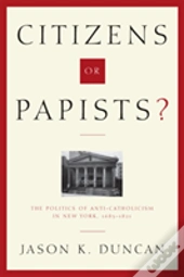 Citizens Or Papists?