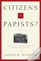 Citizens Or Papists?