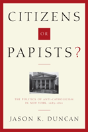 Citizens Or Papists? - Preview